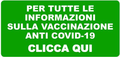 Bottone- per tutte le informazioni sulla vaccinazione anticovid CLICCA QUI.jpg Bottone- per tutte le informazioni sulla vaccinazione anticovid CLICCA QUI.jpg